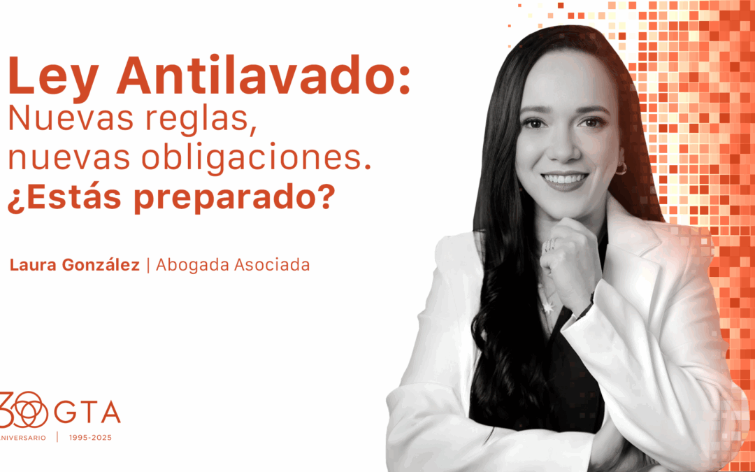 ¿Conoces las modificaciones a la Ley Antilavado?